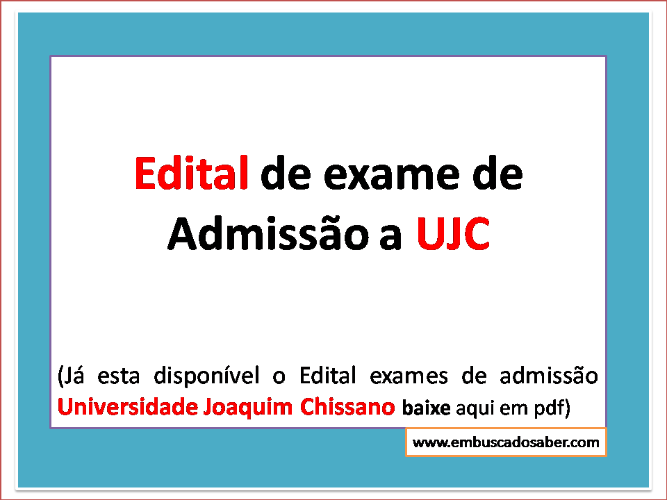 Edital de exames de admissão Universidade Joaquim Chissano 2024