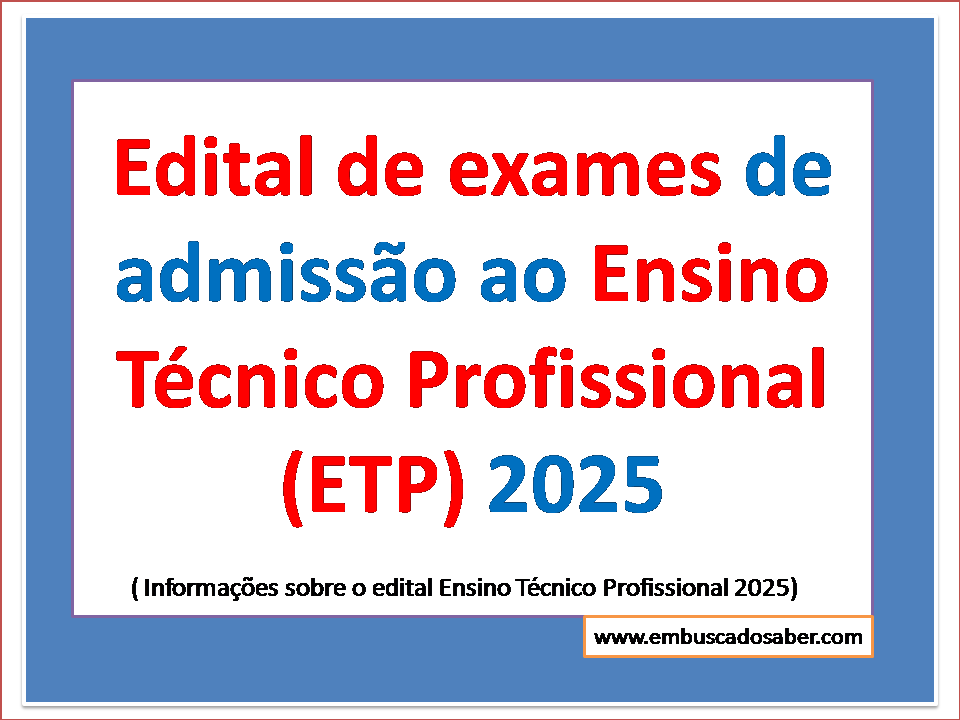 Edital de exames de admissão ao Ensino técnico profissional 2025