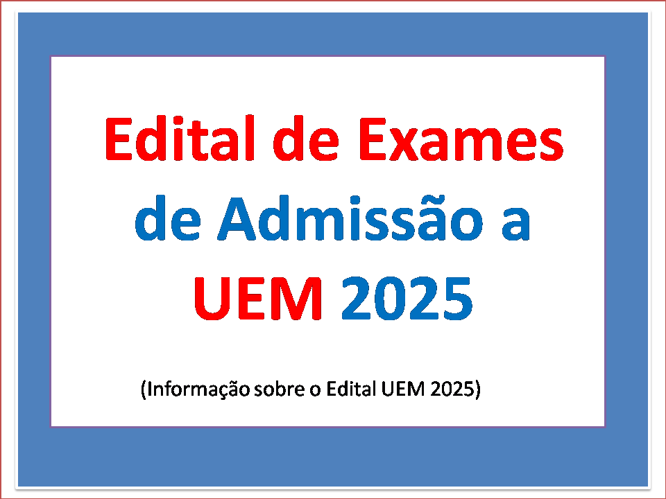 Edital de exames de admissão UEM 2025