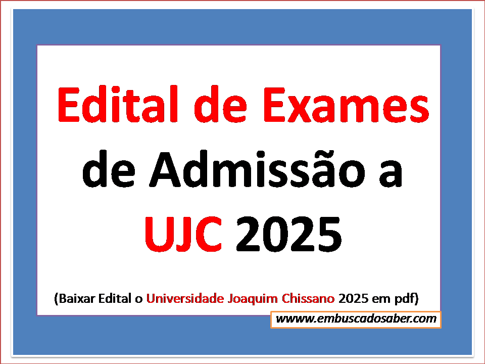 Edital de Exames de Admissão a UJC 2025