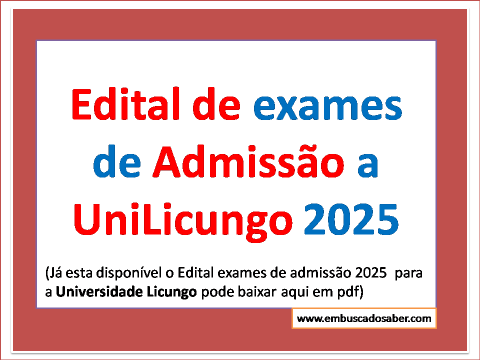 Edital de exames de Admissão a UniLicungo 2025