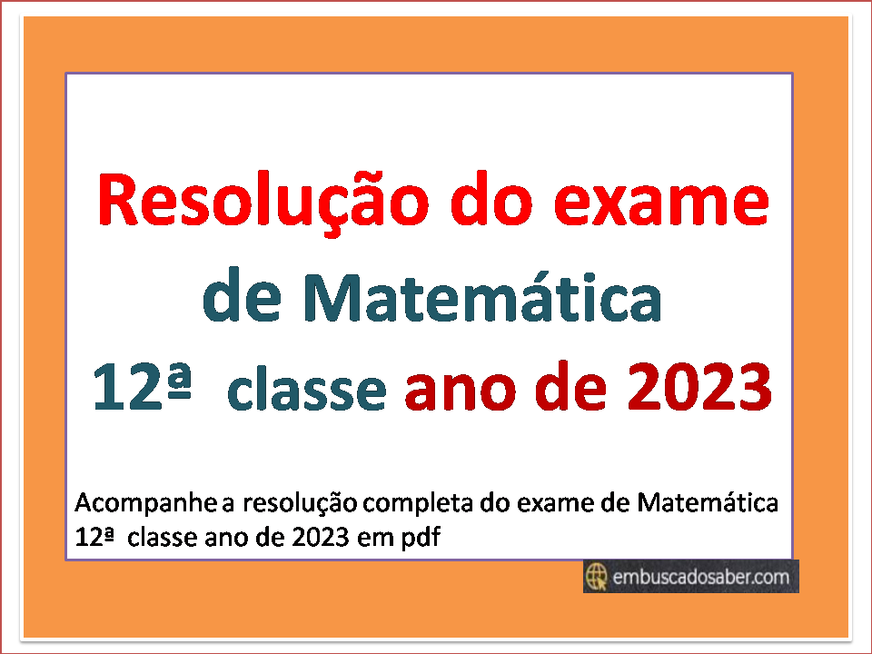 Resolução do exame de Matemática 2023 12ª classe