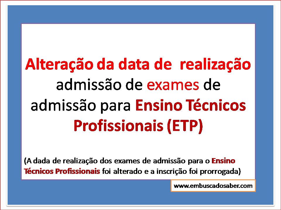 Alteração da data de realização dos exames ETP e prolongação do periodo de inscrição