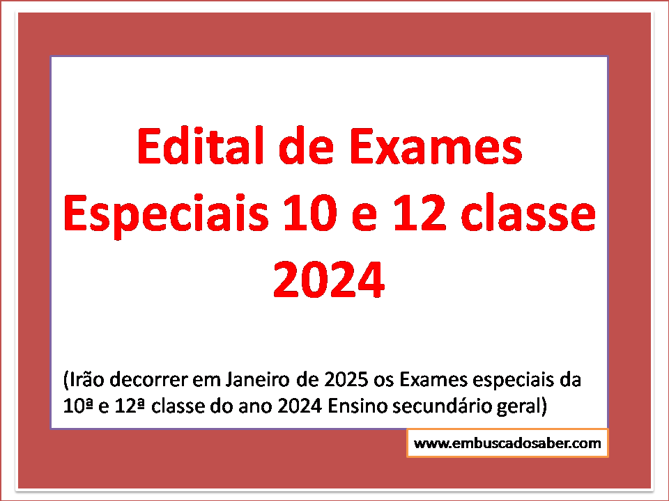 Edital de Exames Especiais 10 e 12 classe 2024