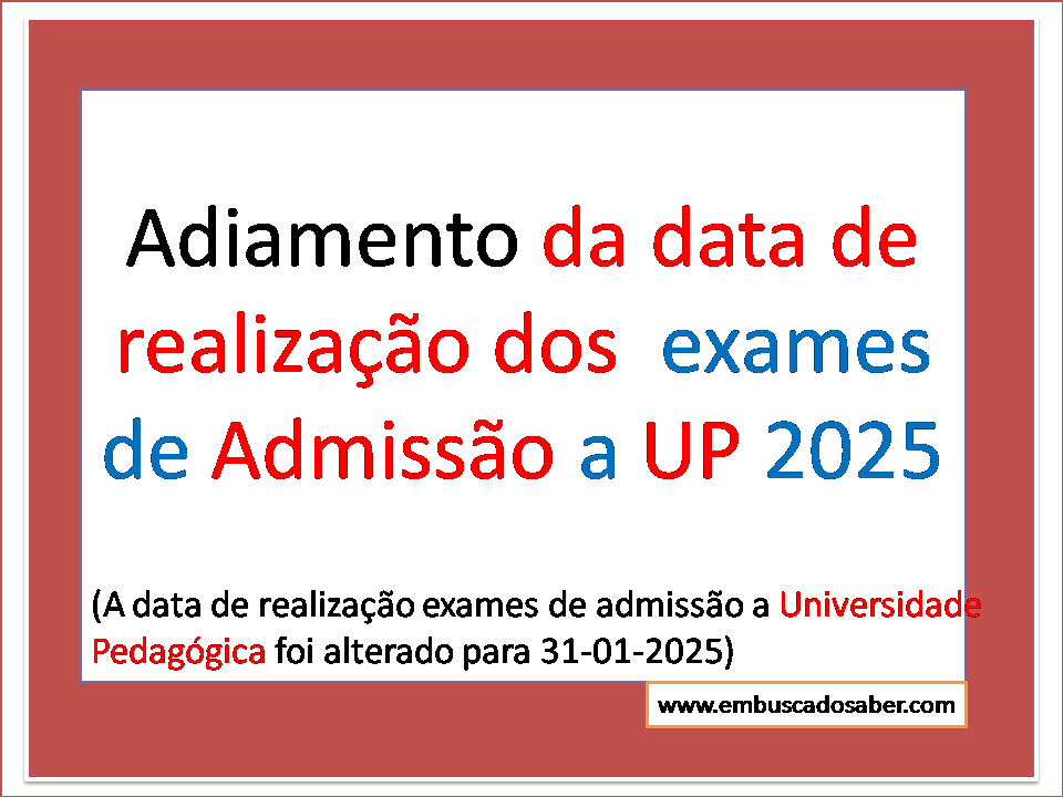 Adiamento dos exames de admissão a UP 2025