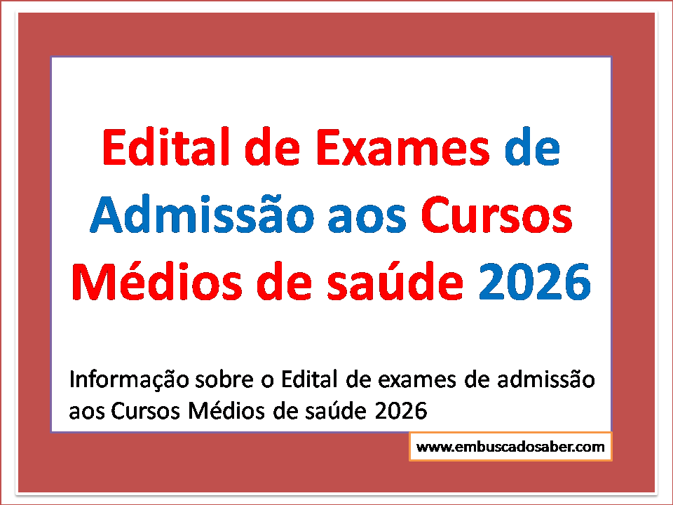 Edital de Exames de Admissão aos Cursos Médios de saúde 2026