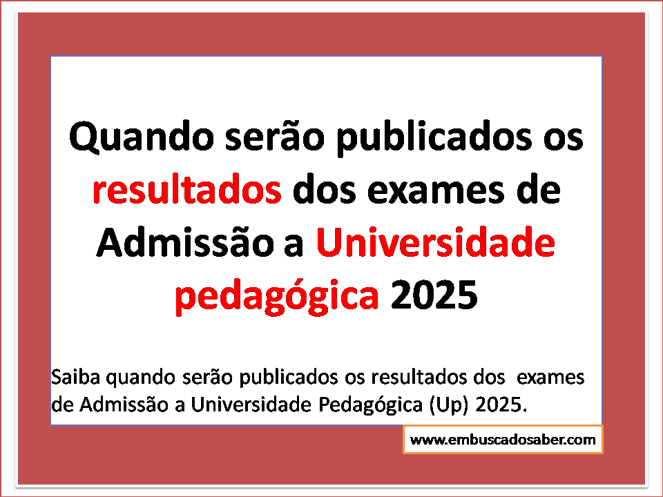 Quando irão sair os resultados dos exames de admissão UP 2025