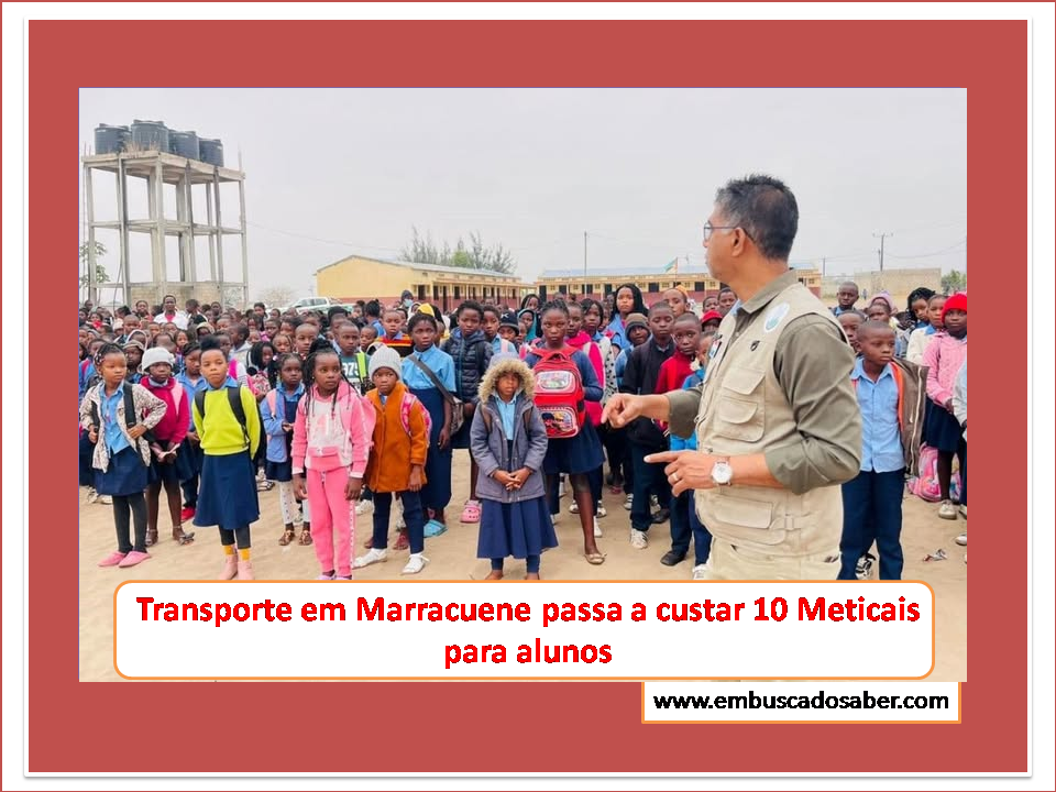 TRANSPORTE EM MARRACUENE PASSA A CUSTAR 10 MZN PARA ALUNOS