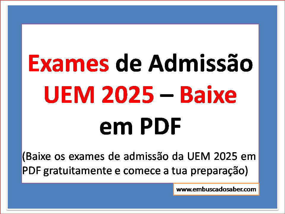 Exames de Admissão UEM 2025 – Baixe em PDF