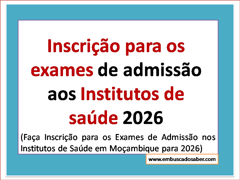 Inscrição para os exames de admissão aos Institutos de saúde 2026